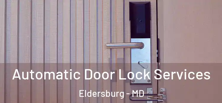 Automatic Door Lock Services Eldersburg - MD