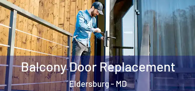  Balcony Door Replacement Eldersburg - MD