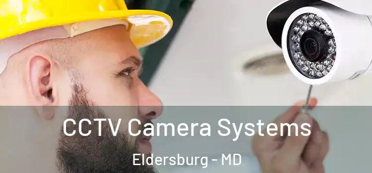 CCTV Camera Systems Eldersburg - MD
