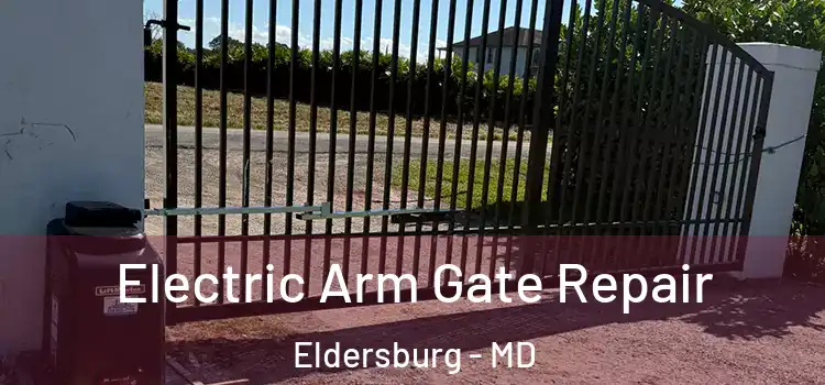 Electric Arm Gate Repair Eldersburg - MD