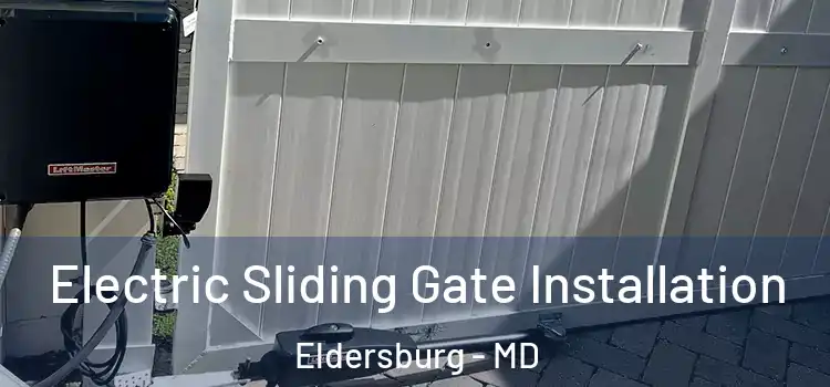 Electric Sliding Gate Installation Eldersburg - MD