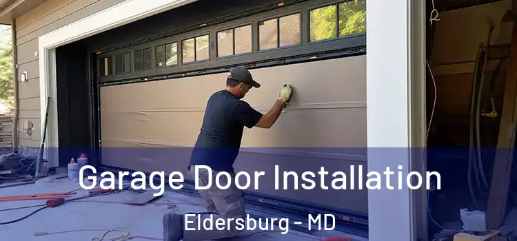  Garage Door Installation Eldersburg - MD