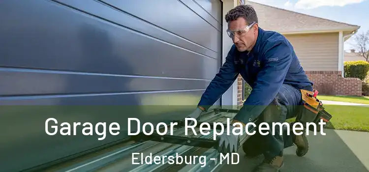 Garage Door Replacement Eldersburg - MD