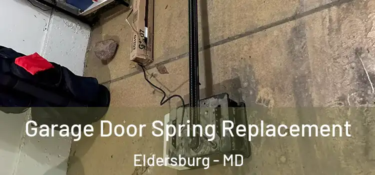  Garage Door Spring Replacement Eldersburg - MD