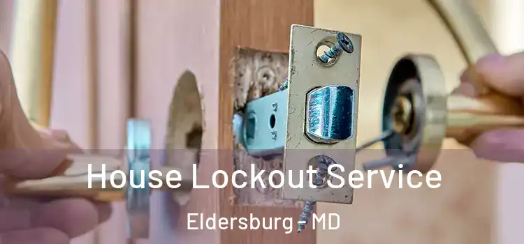 House Lockout Service Eldersburg - MD