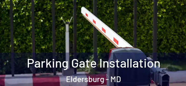 Parking Gate Installation Eldersburg - MD
